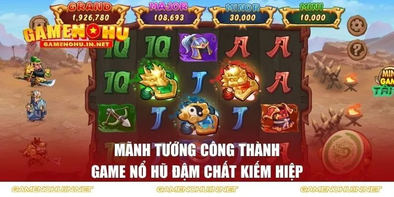 Mãnh Tướng Công Thành đậm chất kiếm hiệp